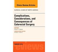 Complications, Considerations & Consequences of Colorectal Surgery – Surgical Clinics Vol. 93-1