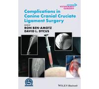 Complications in Canine Cranial Cruciate Ligament Surgery (AVS Advances in Veterinary Surgery)