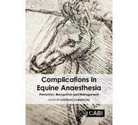 Complications in Equine Anaesthesia: Prevention, Recognition and Management