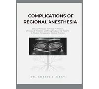 COMPLICATIONS OF REGIONAL ANESTHESIA: CLINICAL PROTOCOLS FOR NERVE PROTECTION ULTRASOUND PRECISION AND MANAGING SYSTEMIC TOXICITY IN MODERN PERIOPERATIVE MEDICAL PRACTICE