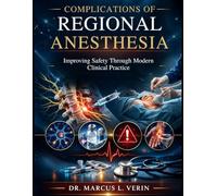 Complications of Regional Anesthesia: Improving Safety Through Modern Clinical Practice