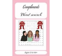 Compliments Word Search: Word Searches with Easy to Read Print about cute words, compliments, beautiful words , and More | 6X9 inches, 110 pages | 50+ ... ideal for mothers and people that you love