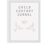 Complite Child Custody Book ; CO Parenting & Custody Jurnal for Parents & Guardians: Child Custady Jurnal