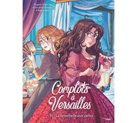 Complots à Versailles - Tome 10 La demoiselle aux cartes (10)