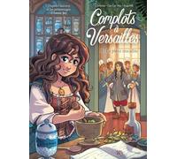 Complots à Versailles - Tome 9 La pièce maudite