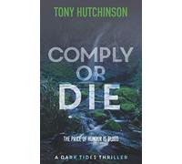 Comply or Die (A Dark Tides Thriller)