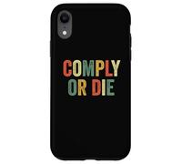 Comply Or Die Funny Meme Police Activist Viral Joke Policing Case for iPhone XR