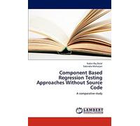 Component Based Regression Testing Approaches Without Source Code: A comparative study