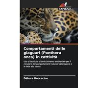 Comportamenti delle giaguari (Panthera onca) in cattività: Uso di tecniche di arricchimento ambientale per il recupero dei comportamenti naturali della specie e la lotta allo stress