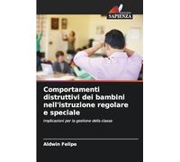 Comportamenti distruttivi dei bambini nell'istruzione regolare e speciale: Implicazioni per la gestione della classe