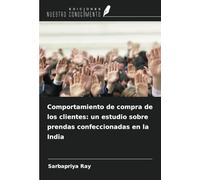 Comportamiento de compra de los clientes: un estudio sobre prendas confeccionadas en la India