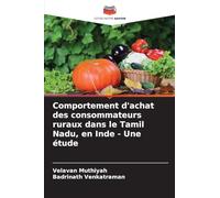 Comportement d'achat des consommateurs ruraux dans le Tamil Nadu, en Inde - Une étude