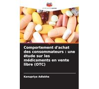 Comportement d'achat des consommateurs: une étude sur les médicaments en vente libre (OTC)
