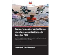 Comportement organisationnel et culture organisationnelle dans les PME: Les effets de la force et du type de culture organisationnelle sur l'efficacité et l'innovation des PME
