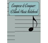 Compose & Conquer: A Blank Music Notebook: Manuscript Paper | Blank sheet Music Notebook | For Piano, Violin, Guitar 12 Stave Double Sided Manuscript ... 120 Page | Full 8,5'' wide x 11'' high