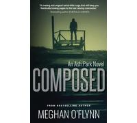 Composed: An Ash Park Novel (Volume 8): A Gritty Hardboiled Crime Thriller: 9