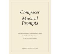 Composer Musical Prompts: based on abstracted insights from 31 contemporary composers