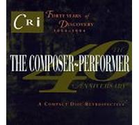 Composer-Performer - Forty Years of Discovery
