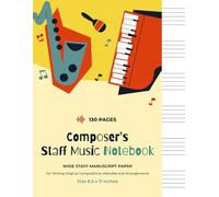 Composer’s Staff Music Notebook: Wide Staff Manuscript Paper - For Writing Original Compositions | Melodies and Arrangements | Size 8.5 x 11 Inches | 6 Staves Per Page | Staff Paper Notebook