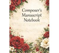 Composer's Manuscript Notebook: Grand Staff Music Paper for Piano | 6 Systems Per Page | Blank Sheet Music Notebook for Composers & Students