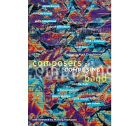 Composers on Composing for Band