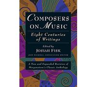 Composers On Music: Eight Centuries of Writings