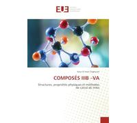 COMPOSÉS IIIB -VA: Structures, propriétés physiques et méthodes de calcul ab initio