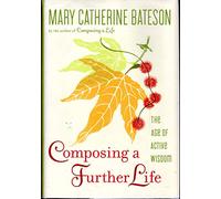 Composing a Further Life: The Age of Active Wisdom