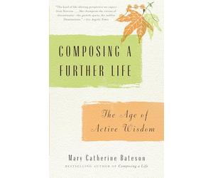 Composing a Further Life: The Age of Active Wisdom