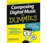Composing Digital Music For Dummies (For Dummies Series)