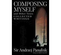 Composing Myself - A New Edition: Collected Writings, Volume One: 11 (Musicians on Music)