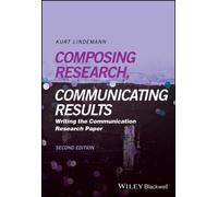 Composing Research, Communicating Results : Writing the Communication Research Paper
