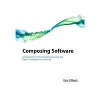 Composing Software: An Exploration of Functional Programming and Object Composition in JavaScript