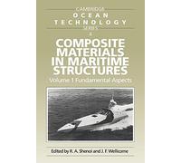 Composite Materials in Maritime Structures: Volume 1, Fundamental Aspects: 4 (Cambridge Ocean Technology Series, Series Number 4)