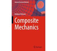 Composite Mechanics: 184 (Advanced Structured Materials, 184)