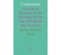 Composition: A Series of Exercises in Art Structure for the Use of Students and Teachers
