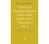 Composition: A Series of Exercises Selected From a New System of Art Education