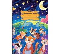 Composition Book - Animals Around the World | 150-Page Kids Writing, Drawing & Science-Themed Journal with Lined, Dashed, Dotted & Blank Pages
