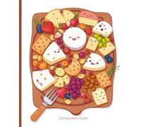 Composition book: Charcuterie Board Notebook | College Ruled | Cute Food Journal with Cheese & Fruit Characters | 7.5 x 9.25 in, 100 Pages