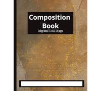 Composition Book: Classic Notebook | College Ruled | 7.5 x 9.25, 120 pages | Great for work, school | All ages