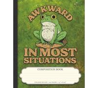 Composition Book: College Ruled, 120 pages, 7.5 x 9.25, Frog Lovers, Awkward Frog in the Swamp