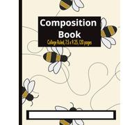 Composition Book: College Ruled Notebook | 120 pages | College Ruled | Bee Design | Great for all ages | Perfect for work or school