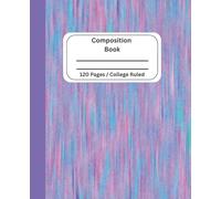 Composition Book: Cute Pink, Blue, and Purple Watercolor Aesthetic/ Composition Notebook, College Ruled With Background Pattern, 7.5 x 9.25 in, 120 Pages, For School, Work, and Home