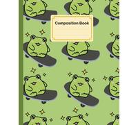 Composition Book: Frog on Skateboard | College Ruled Lined Notebook | Kawaii Aesthetic Cute Journal for Kids & Teens, Girls, Boys