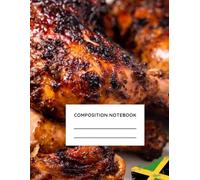 Composition Book : Jamaican Food Inspired: For Jerk Chicken Lovers