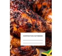 Composition Book : Jamaican Food Inspired: For Jerk Chicken Lovers