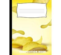 Composition Book: Potato Chip Composition Notebook Wide Ruled