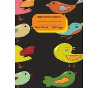 Composition Book Wide Ruled 100 Pages: Lined Pages for Kids, Classrooms, or Daily Doodles | Wide Ruled Journal for Home, School, or On-the-Go Notes | ... for Writing, Schoolwork, or Creativity |