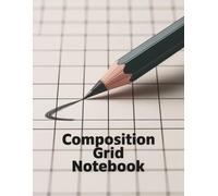 Composition Grid Notebook: Structured Layout for Journaling, Drafting, and Everyday Notes