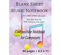 Composition Music Notebook for Composers Blank Sheet 7 Stave - 8.5 x 11 - 80 pages: 40 pages for Notes on odd pages | 40 pages of (7) 7 Stave Blank Sheets on even pages |Composer Manuscript Notebook